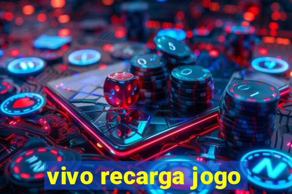 vivo recarga jogo